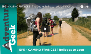 EP5 - CAMINO FRANCES | The one with the cat and the river crossing DAY: Reliegos to Leon