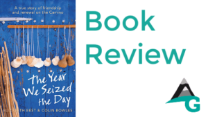 book review: The Year We Seized the Day: A True Story of Friendship and Renewal on the Camino